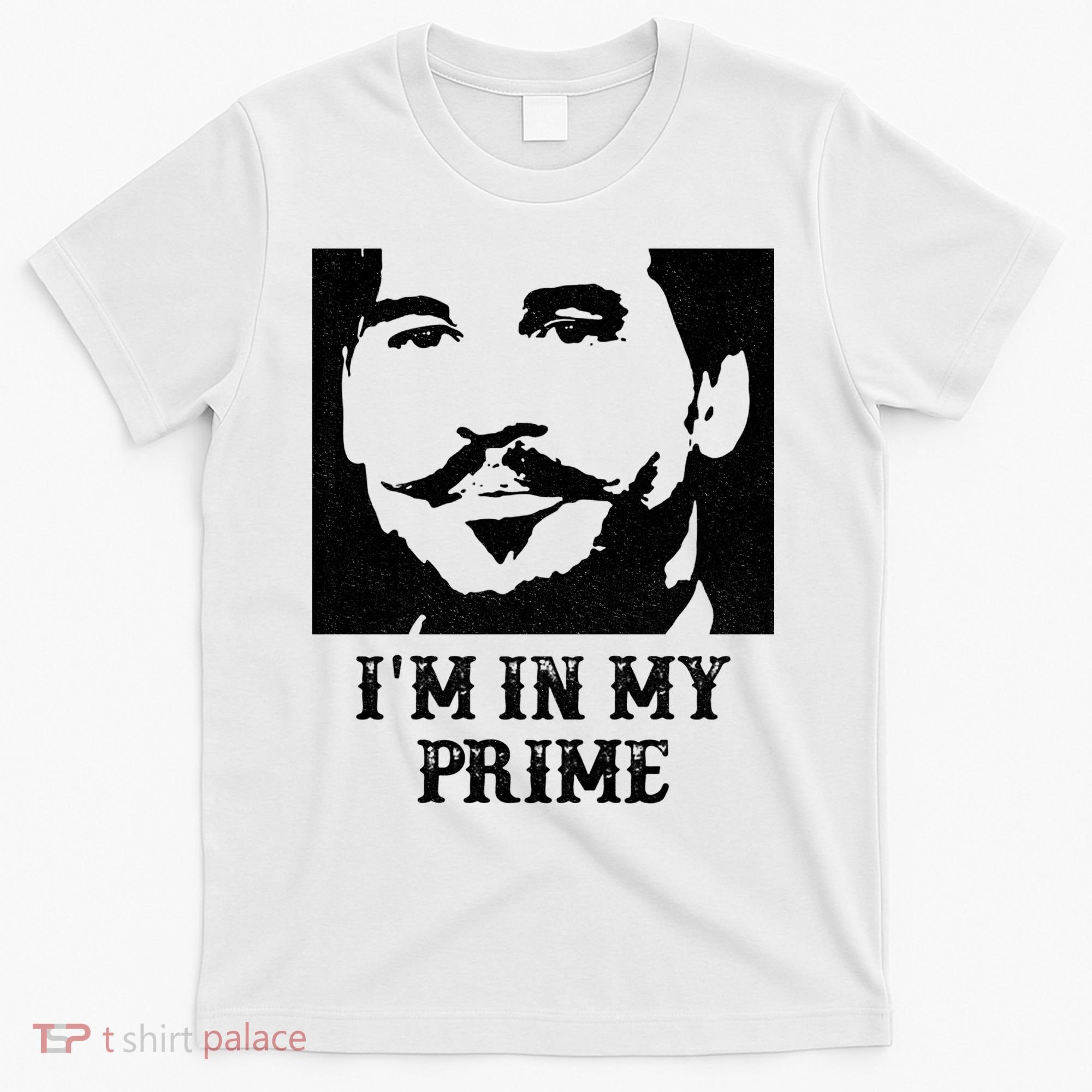 Im In My Prime Westerns Movies T-Shirt