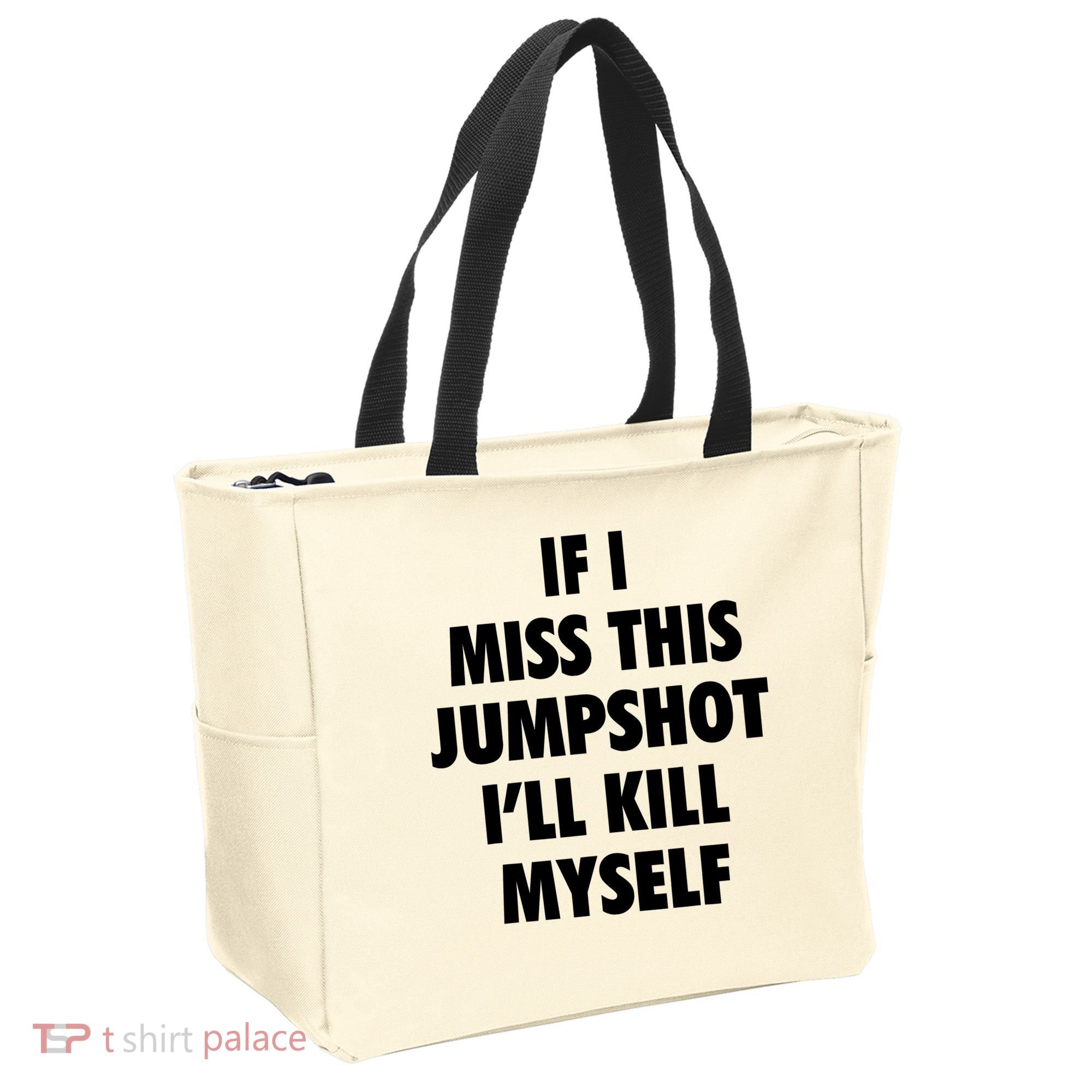 If I Miss This Jumpshot I'll Kill Myself Tote Bag