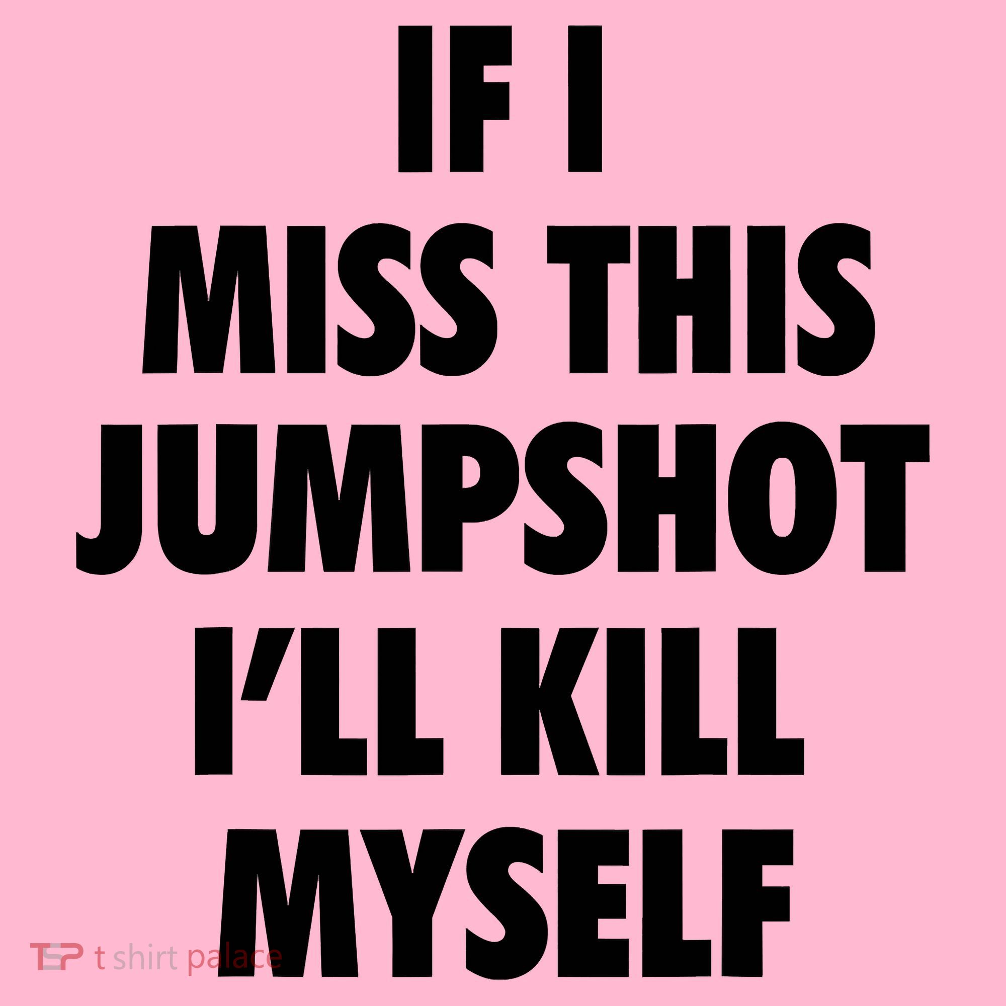 If I Miss This Jumpshot I'll Kill Myself Baby Bodysuit