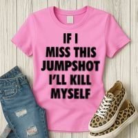 If I Miss This Jumpshot I'll Kill Myself Women's T-Shirt thumb 3