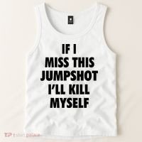 If I Miss This Jumpshot I'll Kill Myself Tank Top thumb 2