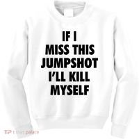 If I Miss This Jumpshot I'll Kill Myself Kids Sweatshirt thumb 0