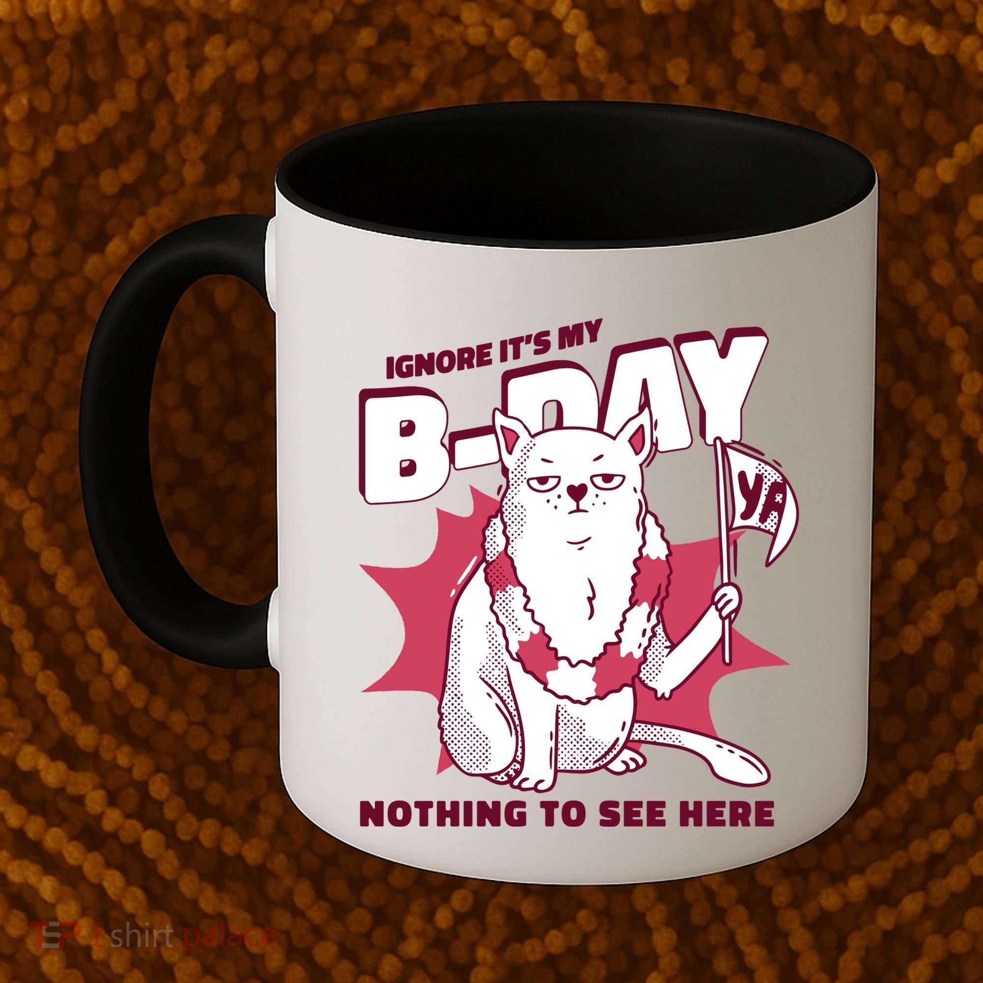Ignore It's My Birthday Nothing To See Here Cat Coffee Mug