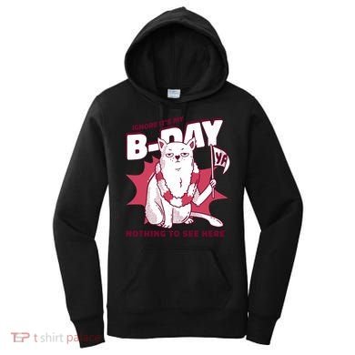 Ignore It's My Birthday Nothing To See Here Cat Women's Hoodie