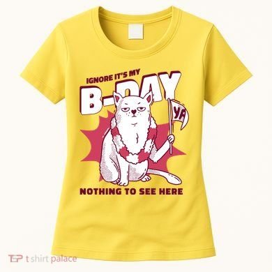 Ignore It's My Birthday Nothing To See Here Cat Women's T-Shirt