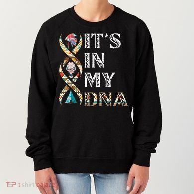 It's In My DNA Native American Women's Sweatshirt