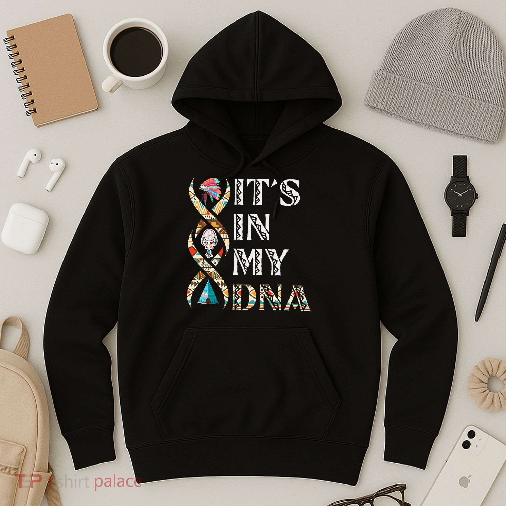It's In My DNA Native American Hoodie