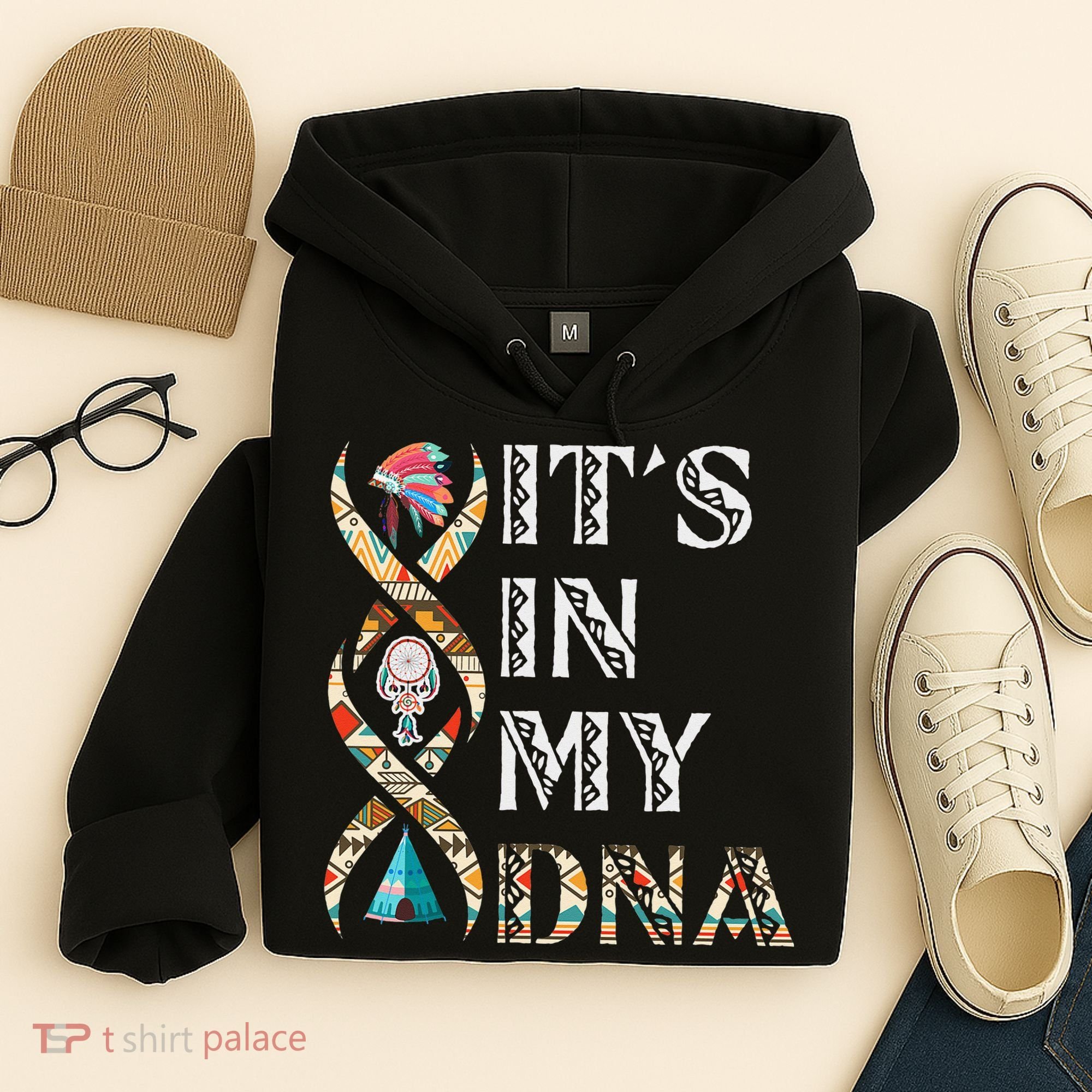 It's In My DNA Native American Hoodie