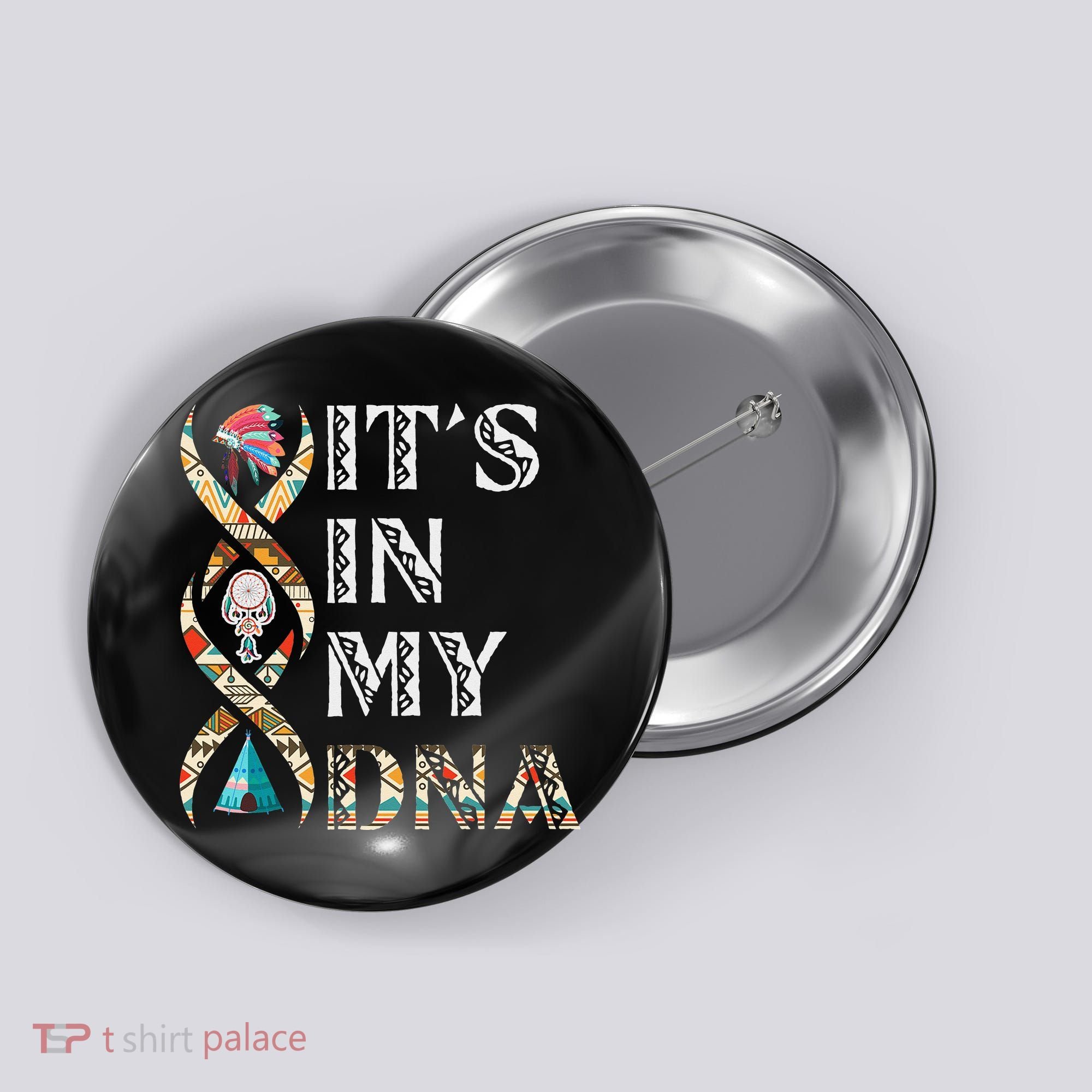 It's In My DNA Native American Button