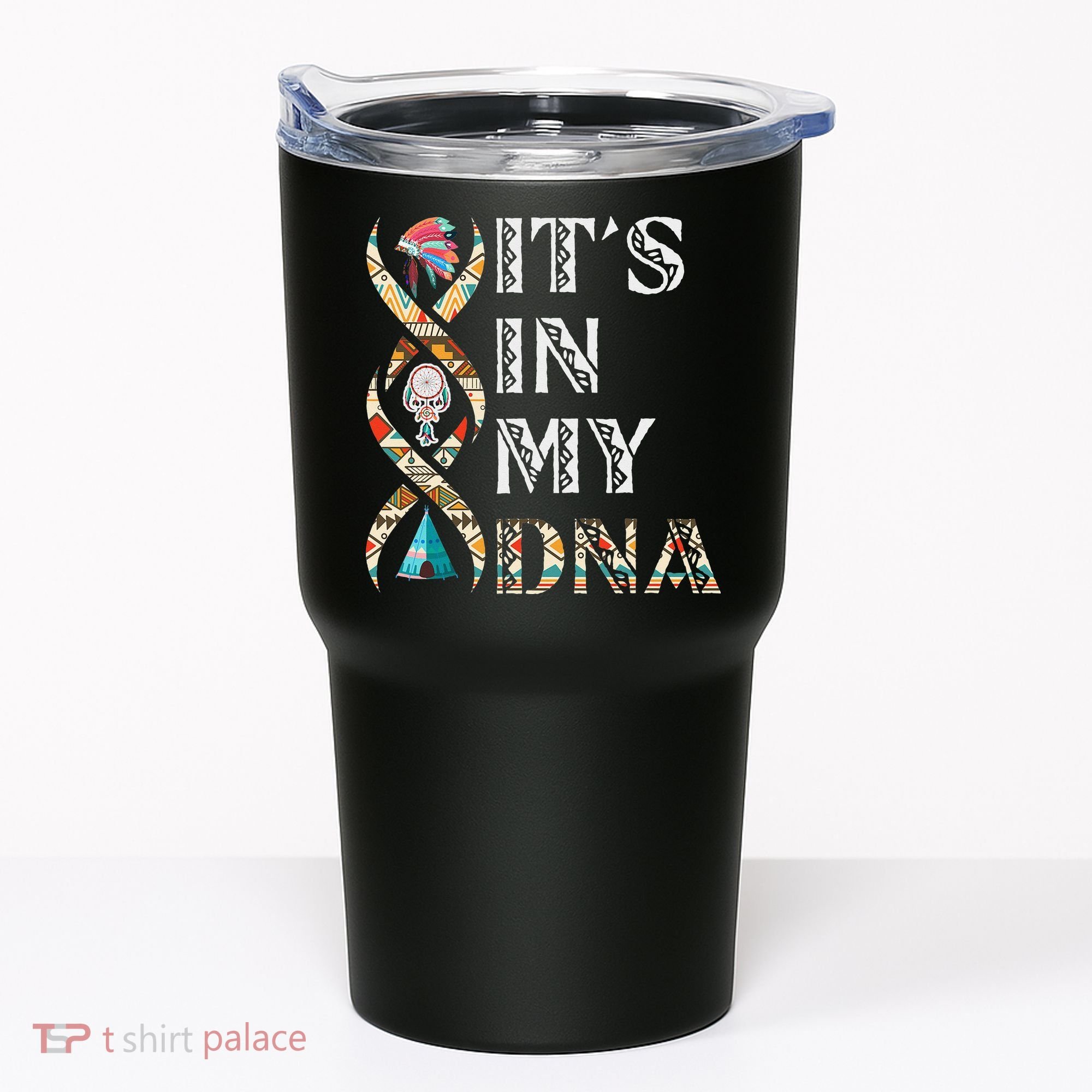 It's In My DNA Native American Tumbler