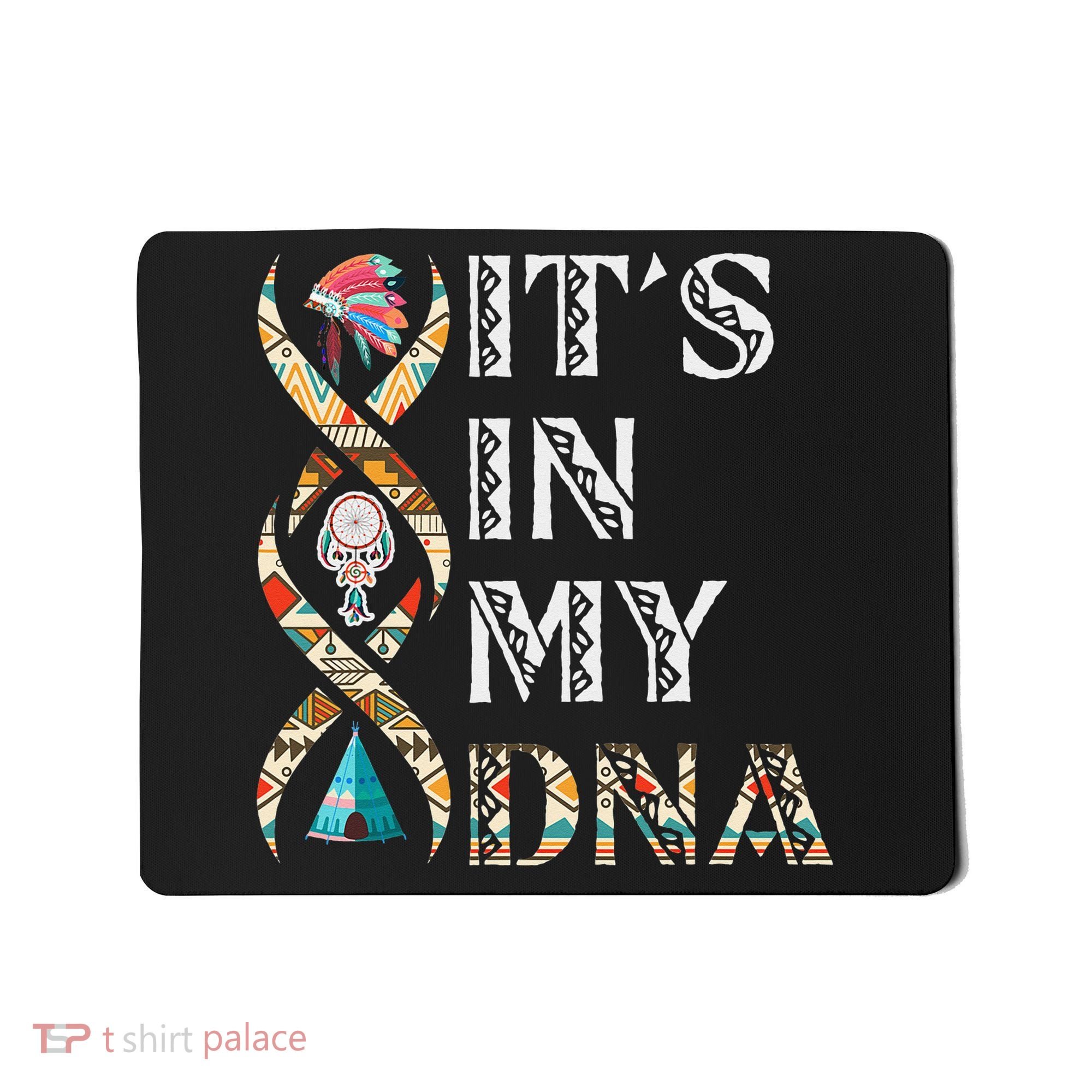 It's In My DNA Native American Mousepad