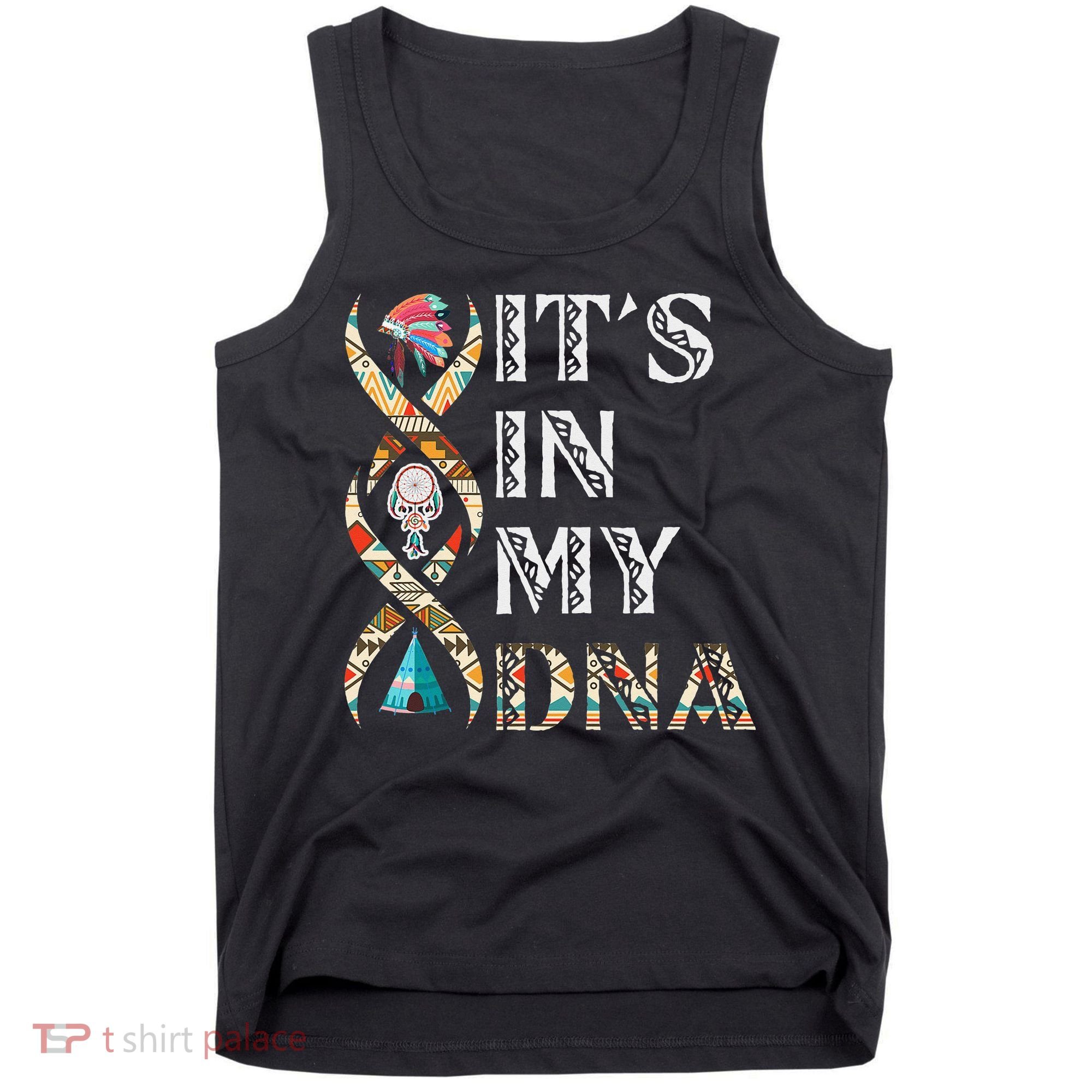 It's In My DNA Native American Tank Top