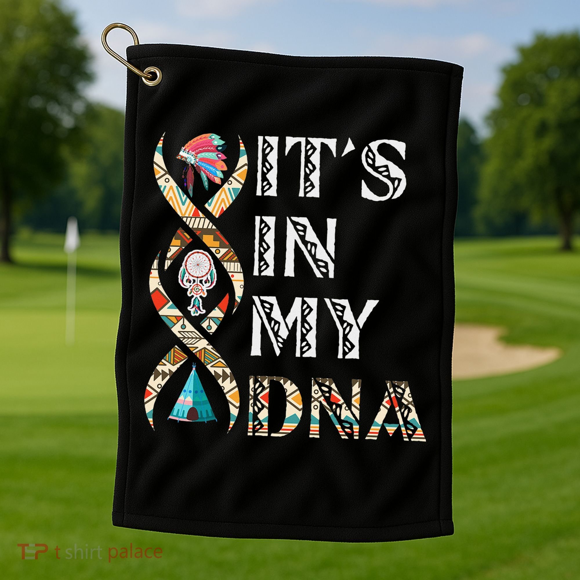It's In My DNA Native American Golf Towel