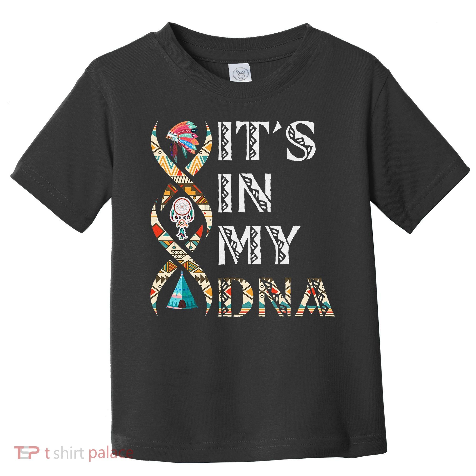 It's In My DNA Native American Toddler T-Shirt