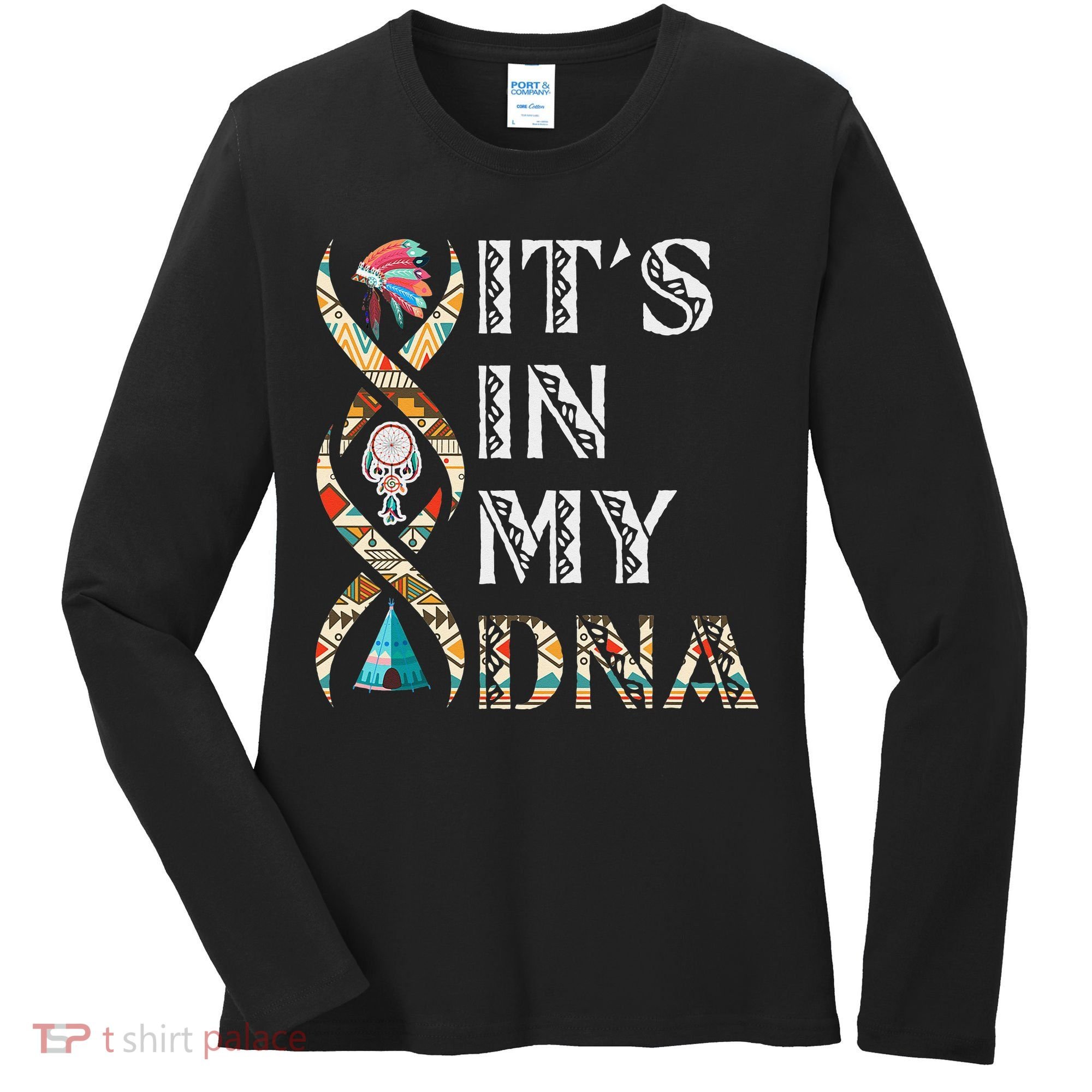 It's In My DNA Native American Women's Long Sleeve Shirt