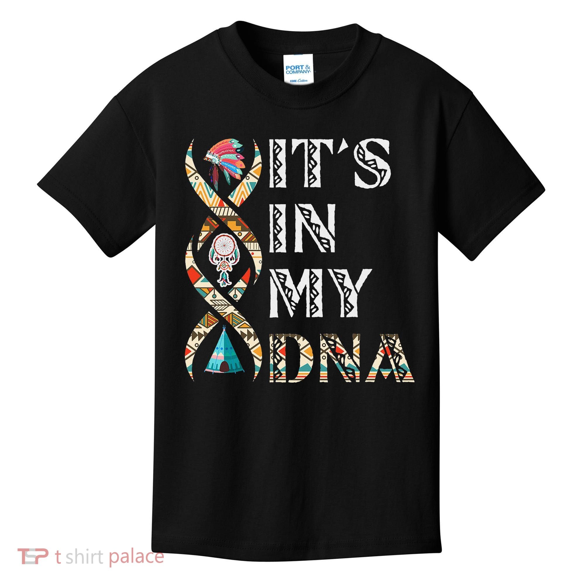 It's In My DNA Native American Kids T-Shirt