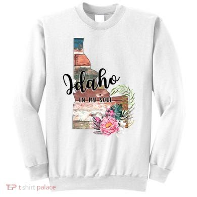 Idaho In My Soul Sweatshirt
