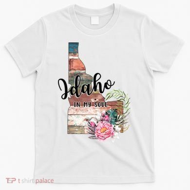Idaho In My Soul T-Shirt