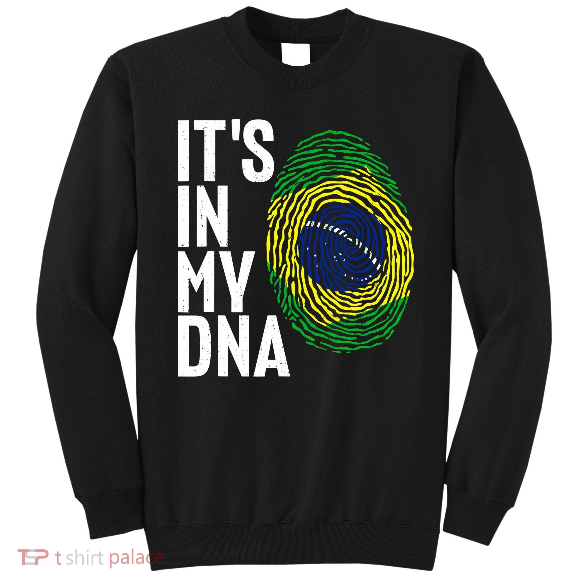 It's In My DNA Brazil Flag Jersey Brazil National Pride Sweatshirt