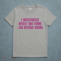 I Investigated Myself And Found I Did Nothing Wrong T-Shirt thumb 5