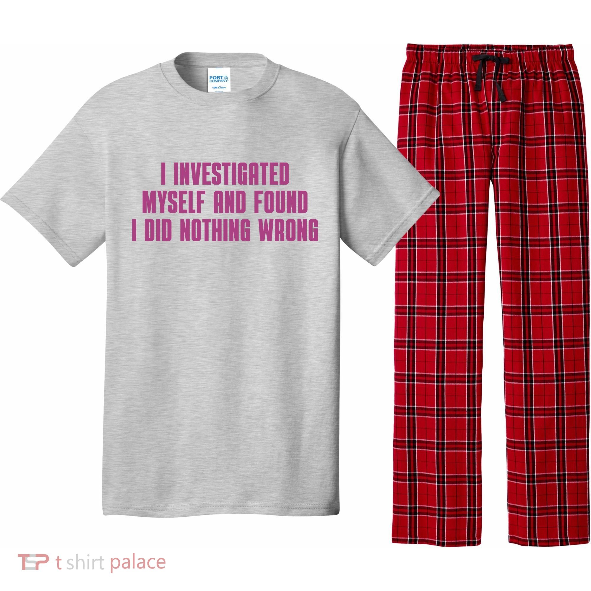 I Investigated Myself And Found I Did Nothing Wrong Pajama Set