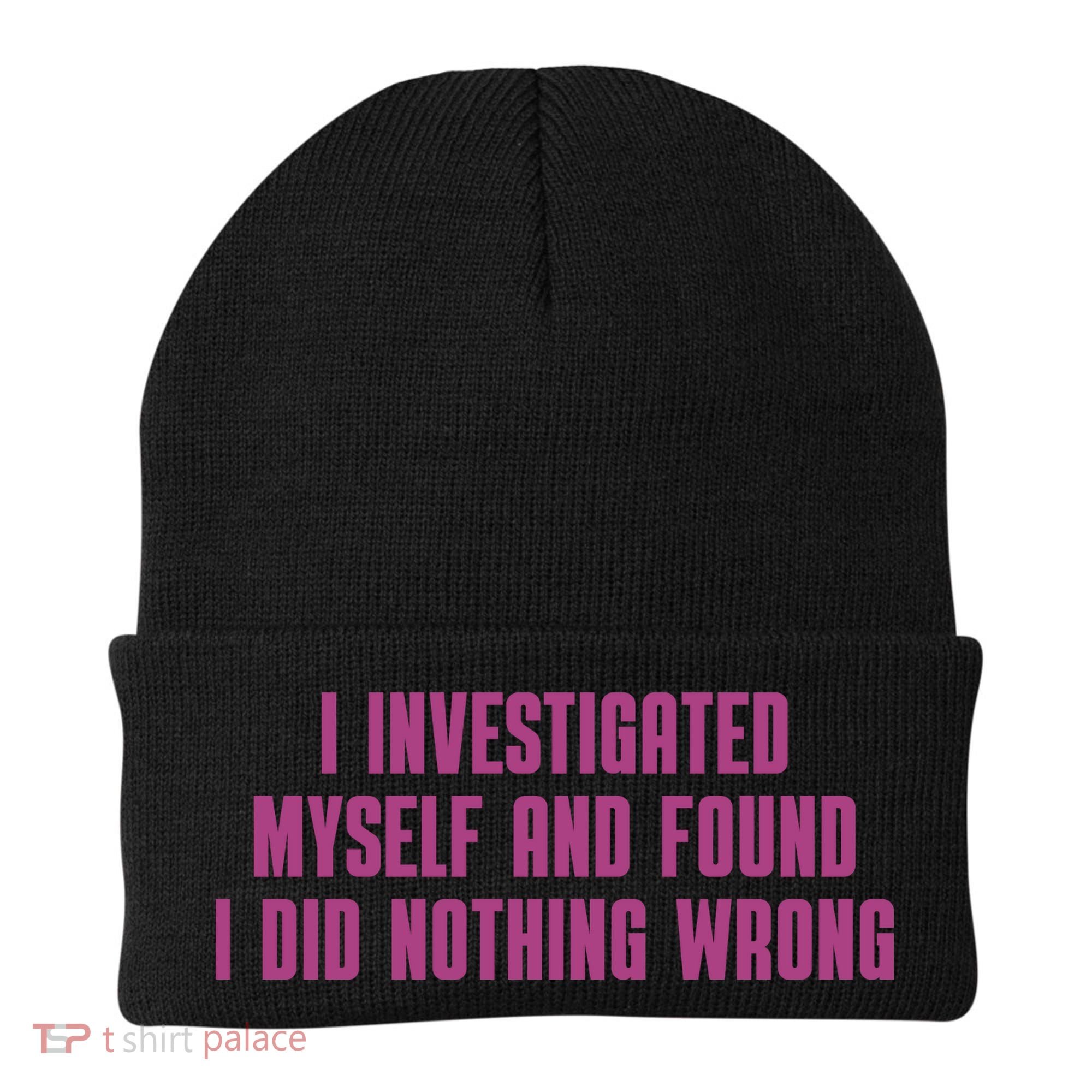 I Investigated Myself And Found I Did Nothing Wrong Beanie