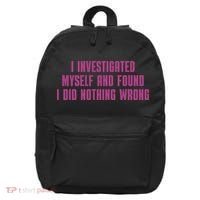 I Investigated Myself And Found I Did Nothing Wrong 16 in Basic Backpack thumb 0