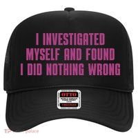 I Investigated Myself And Found I Did Nothing Wrong Hat thumb 0