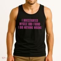 I Investigated Myself And Found I Did Nothing Wrong Tank Top thumb 3