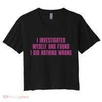 I Investigated Myself And Found I Did Nothing Wrong Women's Crop Top Tee thumb 0