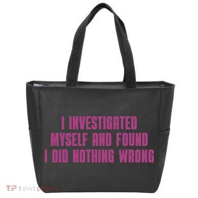I Investigated Myself And Found I Did Nothing Wrong Tote Bag