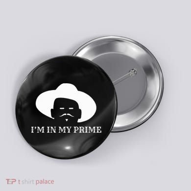 IM In My Prime Western Doc Holliday Button
