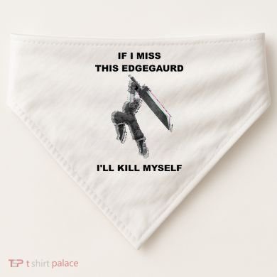 If I Miss This Edgeguard Ill Kill Myself USA-Made Doggie Bandana