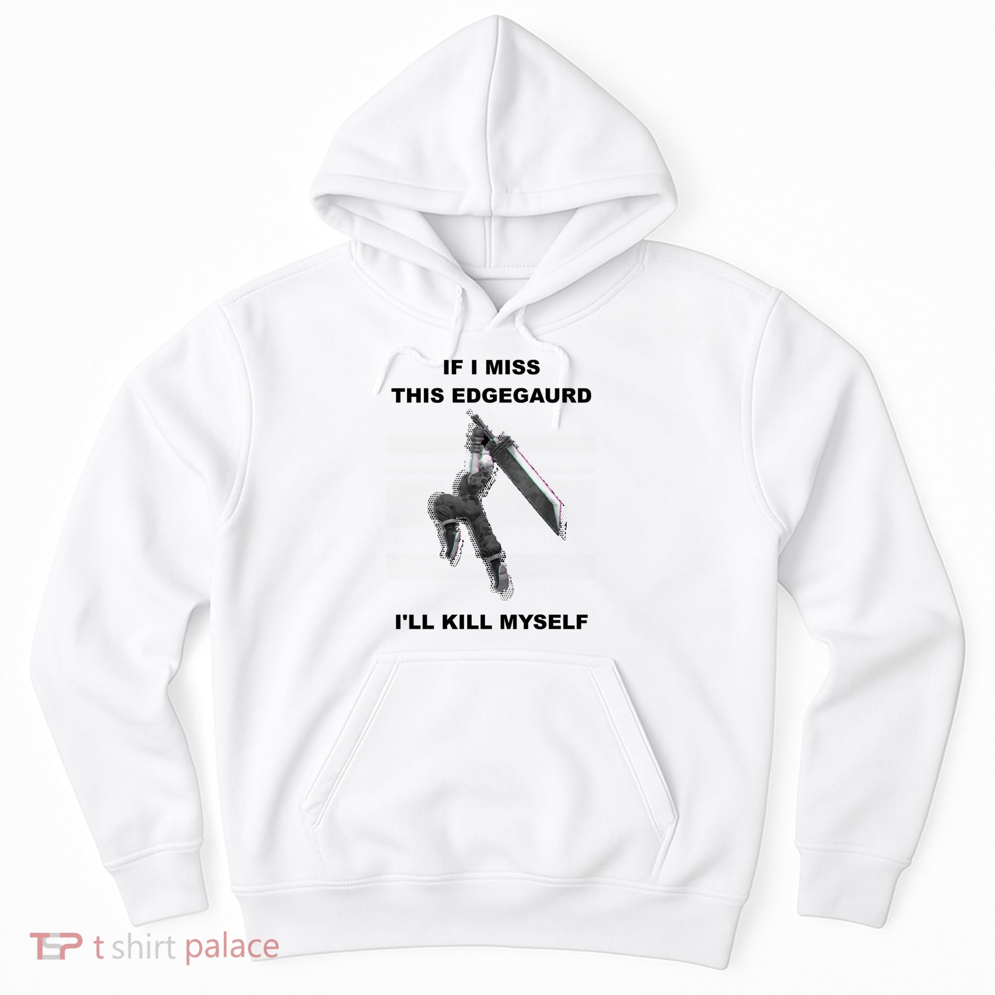 If I Miss This Edgeguard Ill Kill Myself Hoodie