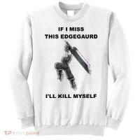 If I Miss This Edgeguard Ill Kill Myself Sweatshirt thumb 0