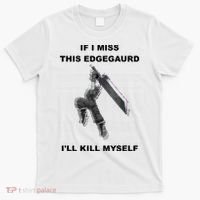 If I Miss This Edgeguard Ill Kill Myself T-Shirt thumb 0