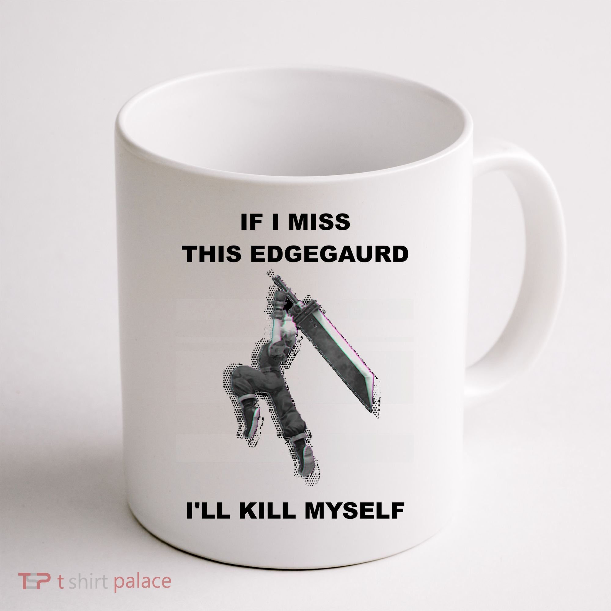 If I Miss This Edgeguard Ill Kill Myself Coffee Mug