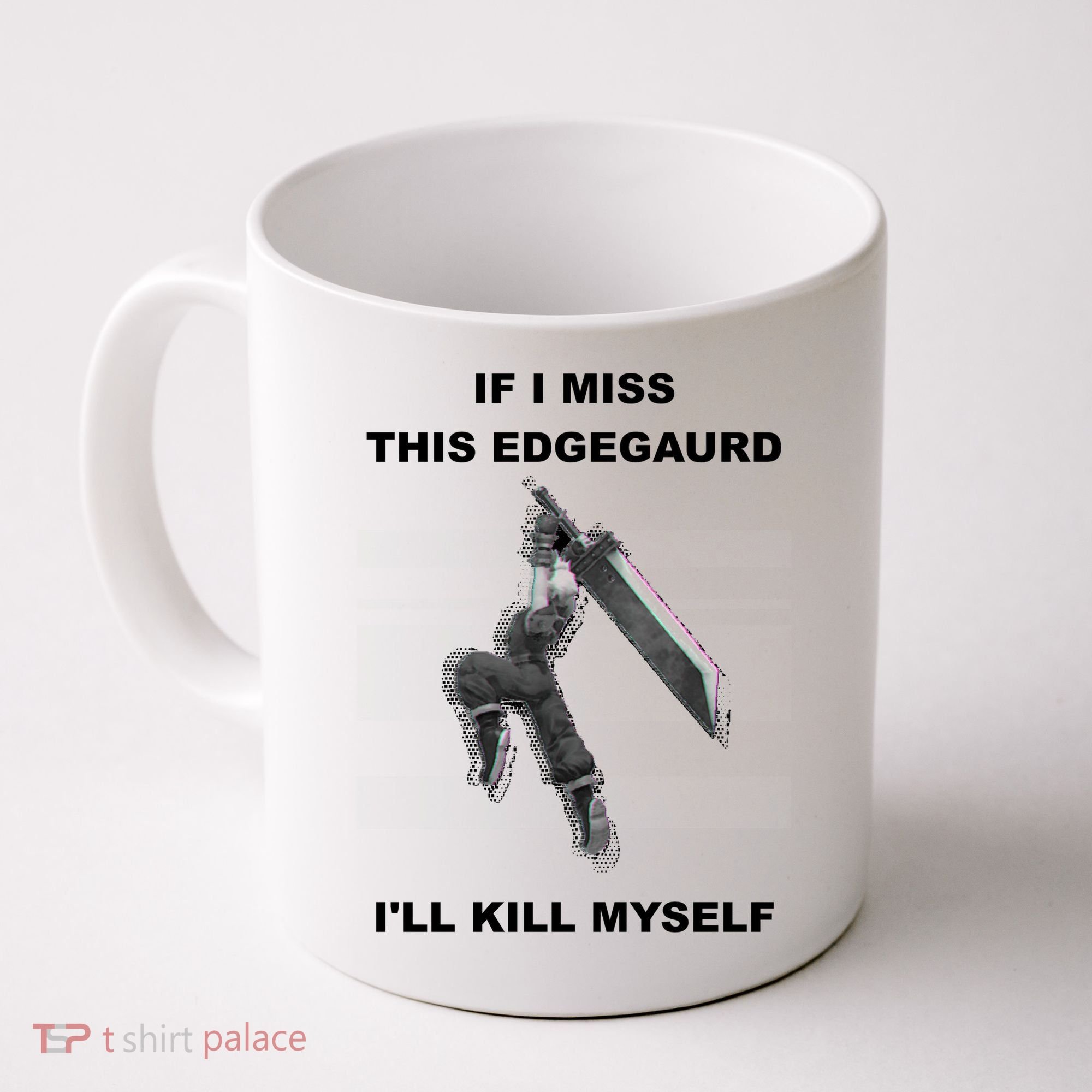If I Miss This Edgeguard Ill Kill Myself Coffee Mug