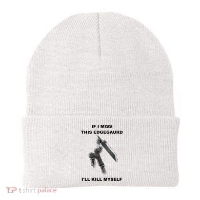 If I Miss This Edgeguard Ill Kill Myself Beanie
