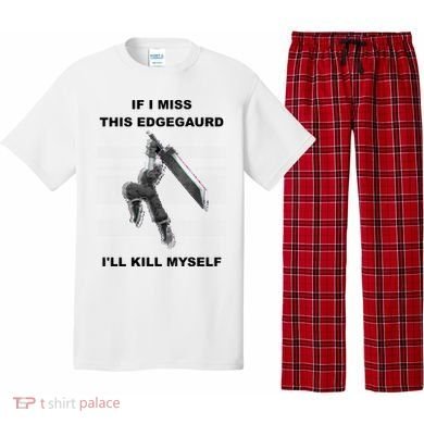 If I Miss This Edgeguard Ill Kill Myself Pajama Set