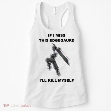 If I Miss This Edgeguard Ill Kill Myself Women's Tank Top