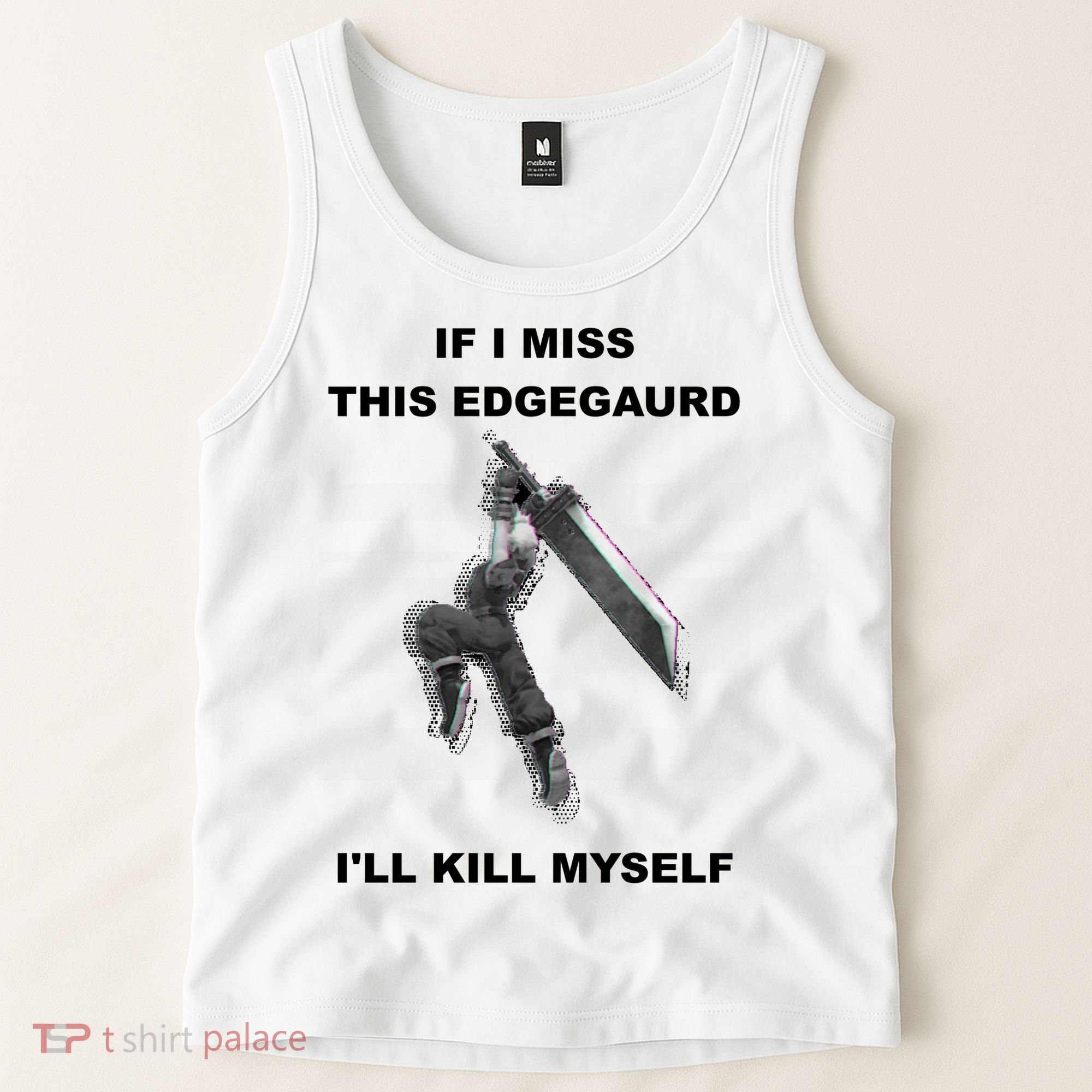 If I Miss This Edgeguard Ill Kill Myself Tank Top