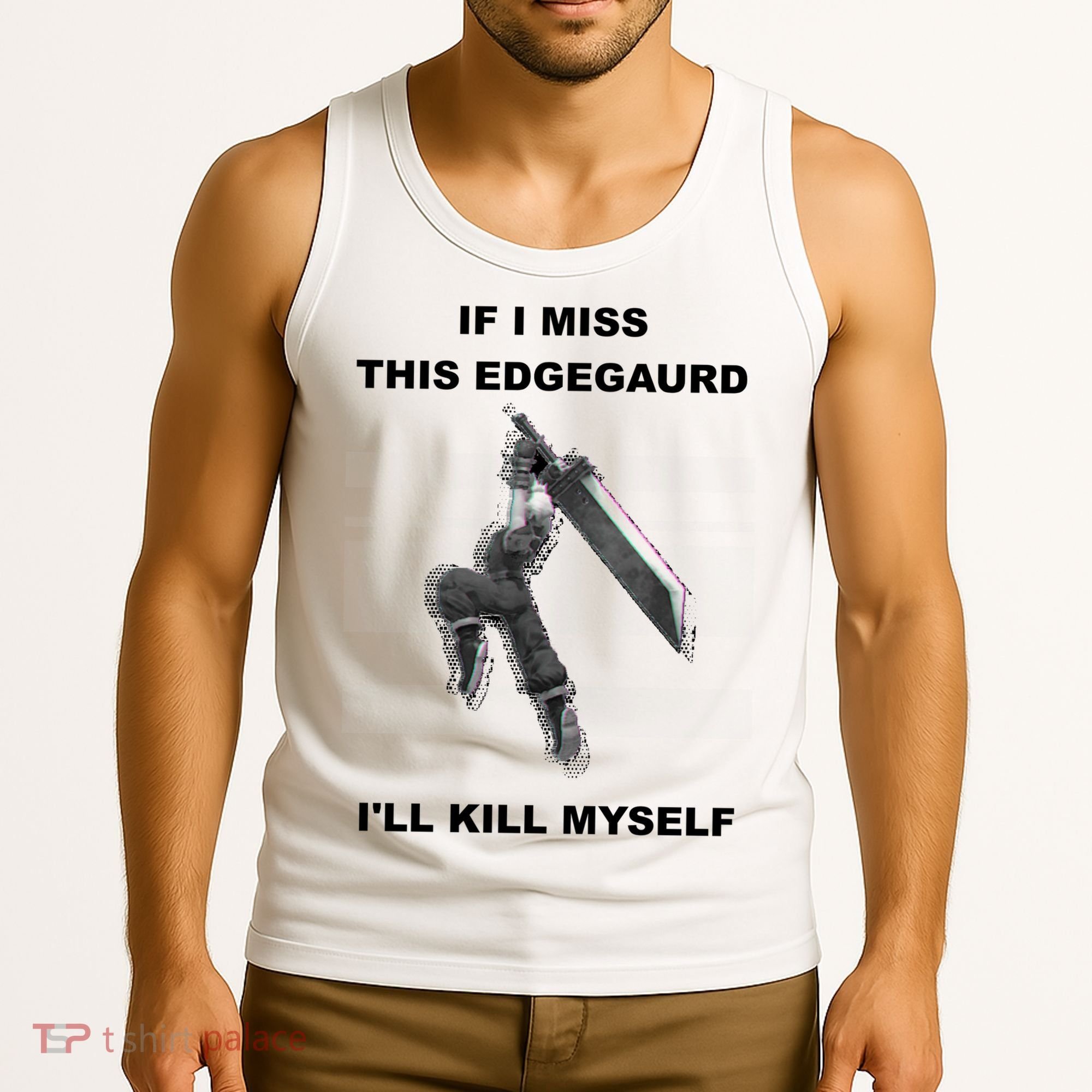 If I Miss This Edgeguard Ill Kill Myself Tank Top