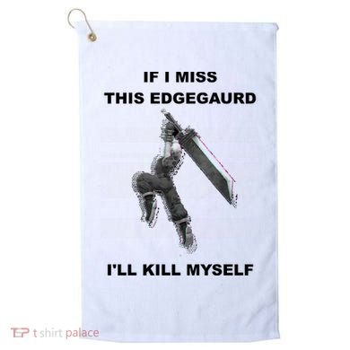 If I Miss This Edgeguard Ill Kill Myself Golf Towel