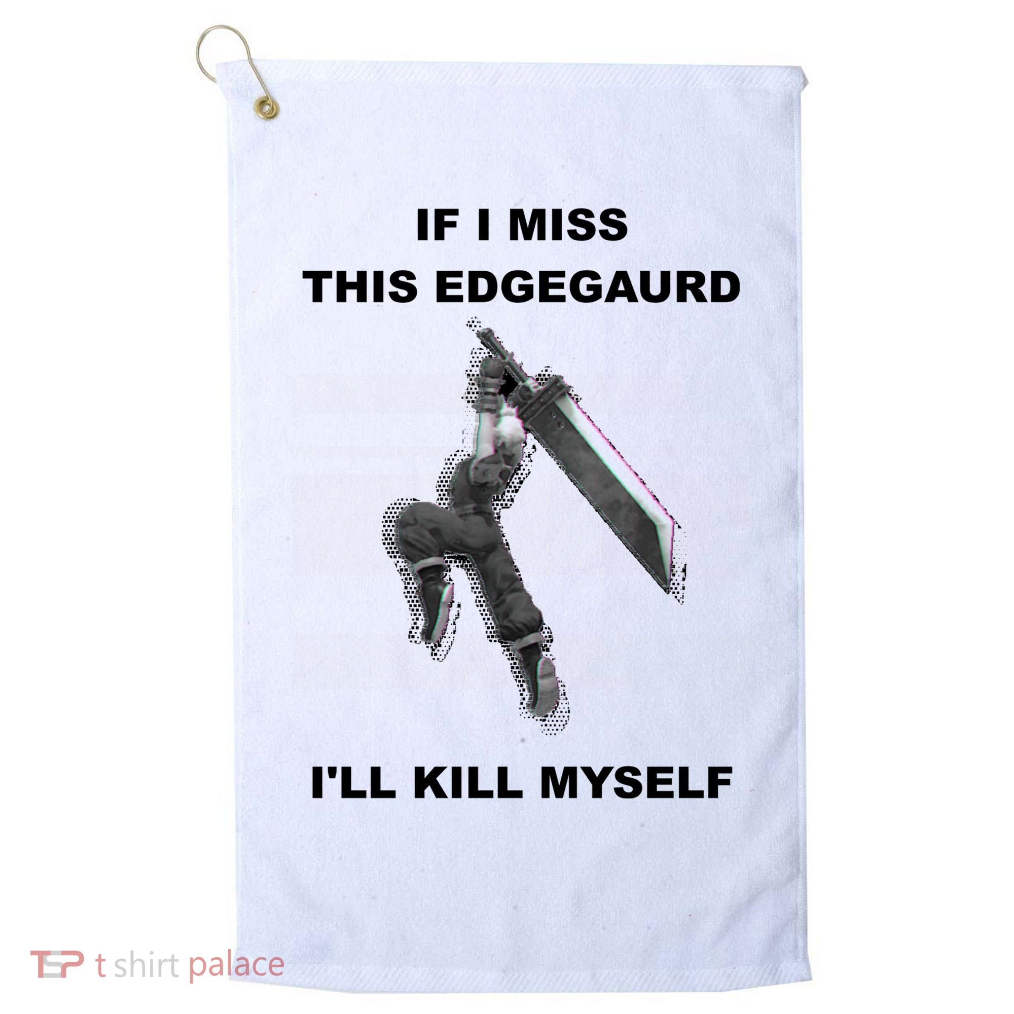 If I Miss This Edgeguard Ill Kill Myself Golf Towel