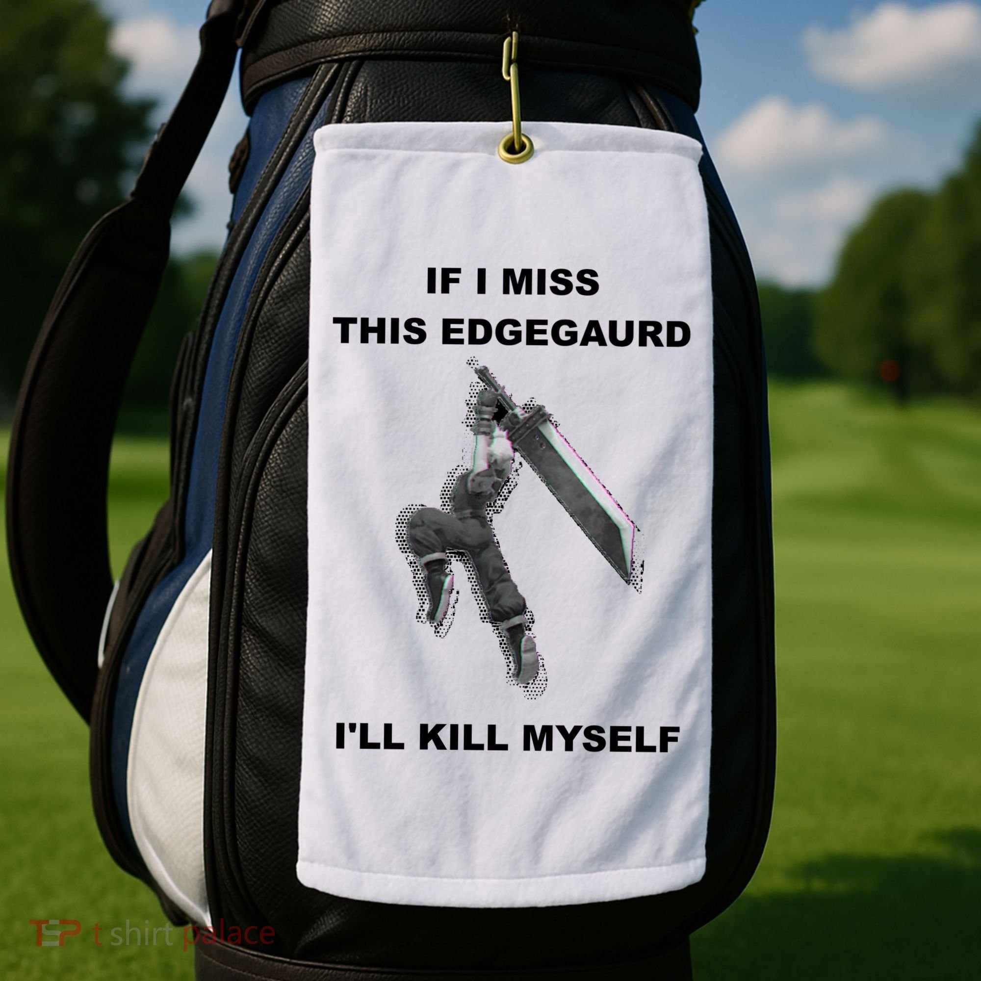 If I Miss This Edgeguard Ill Kill Myself Golf Towel