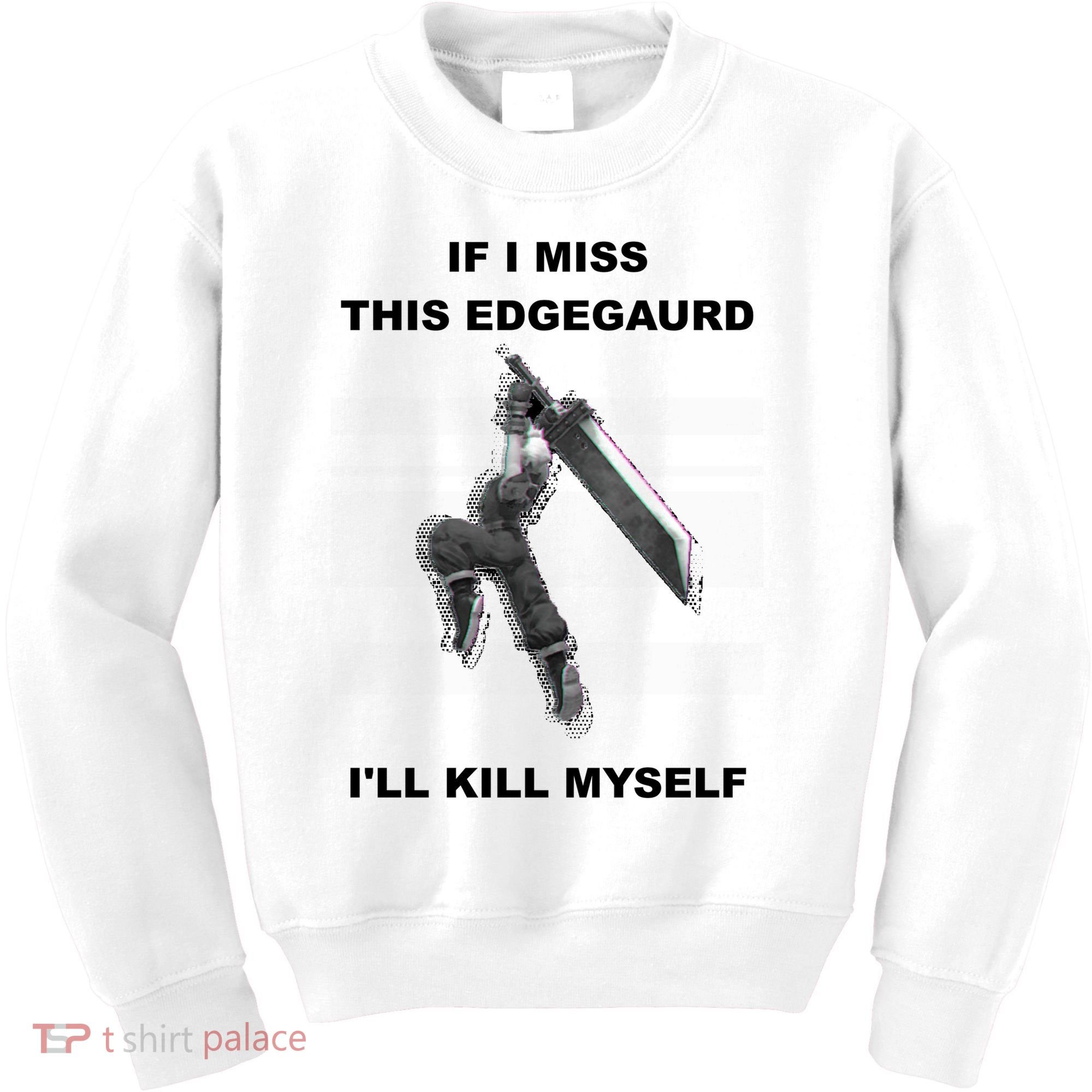 If I Miss This Edgeguard Ill Kill Myself Kids Sweatshirt