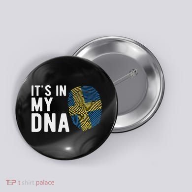 It's In My Dna Sweden Flag Swedish Gift Button