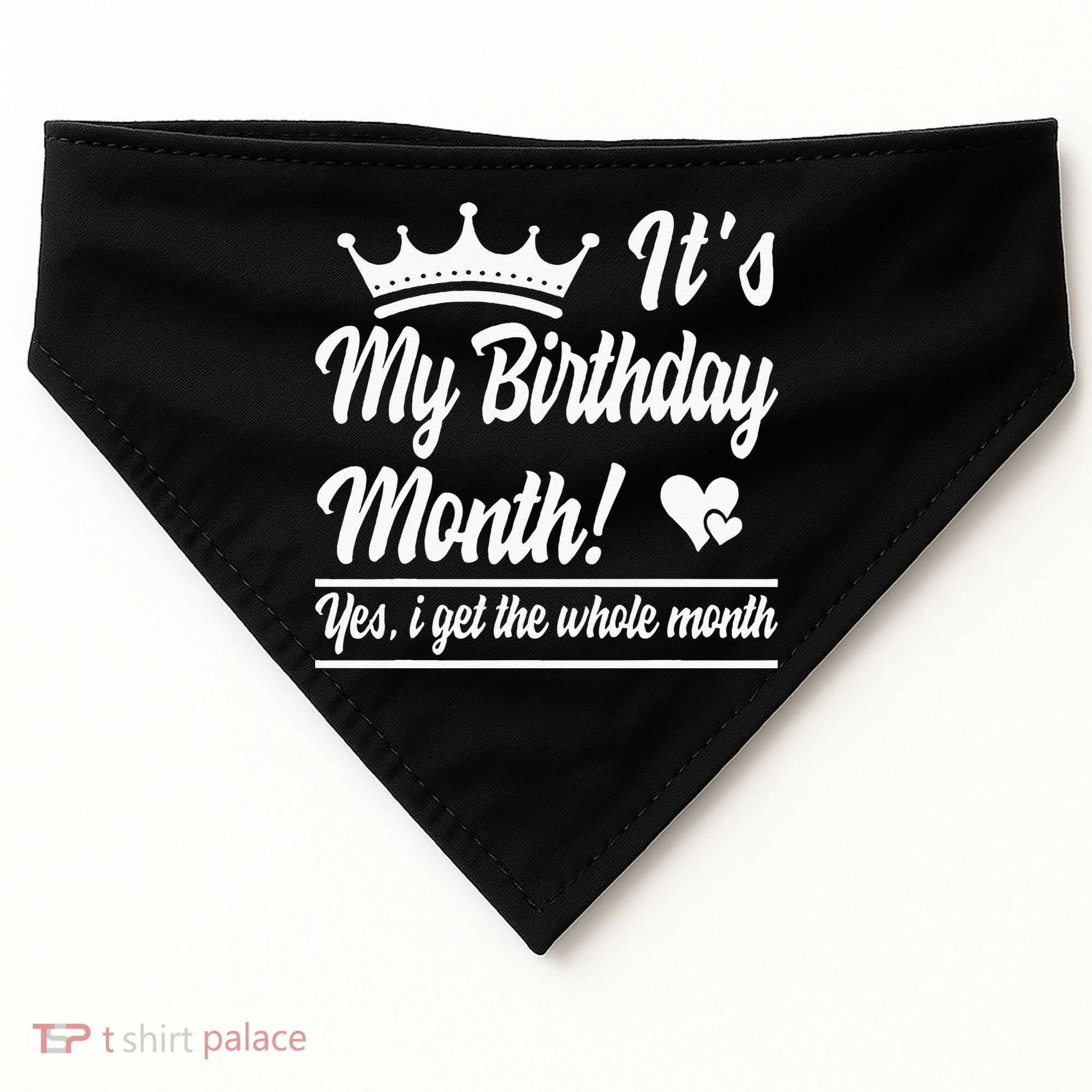 It Is My Birthday Yes The Whole Month Birthday USA-Made Doggie Bandana