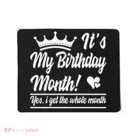 It Is My Birthday Yes The Whole Month Birthday Mousepad thumb 0